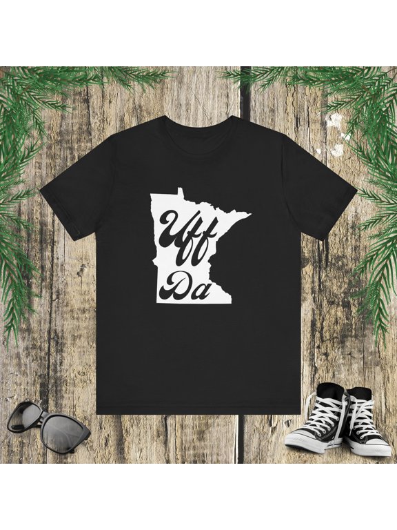 Uff Da. Funny Minnesota saying Midwestern saying MIN shape Unisex T-shirt