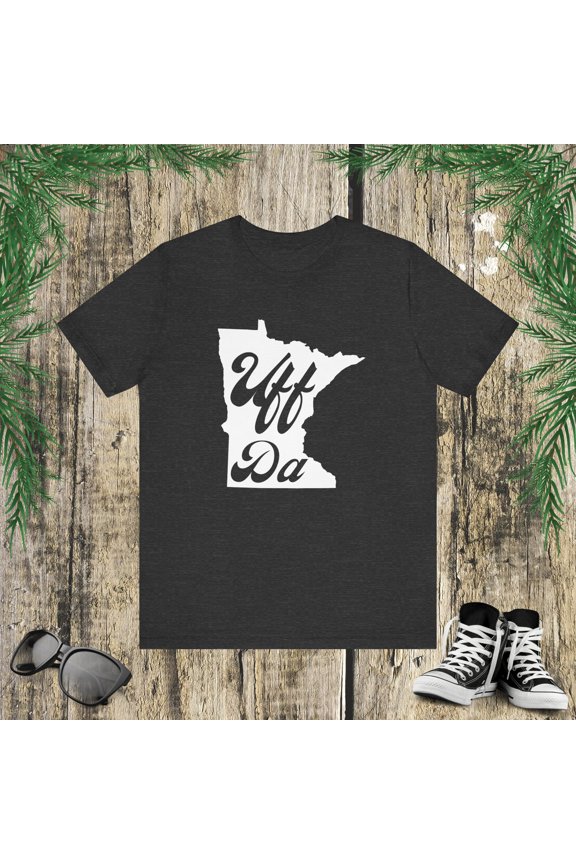 Uff Da. Funny Minnesota saying Midwestern saying MIN shape Unisex T-shirt