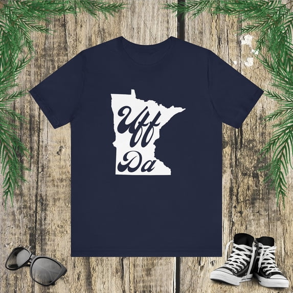 Uff Da. Funny Minnesota saying Midwestern saying MIN shape Unisex T-shirt