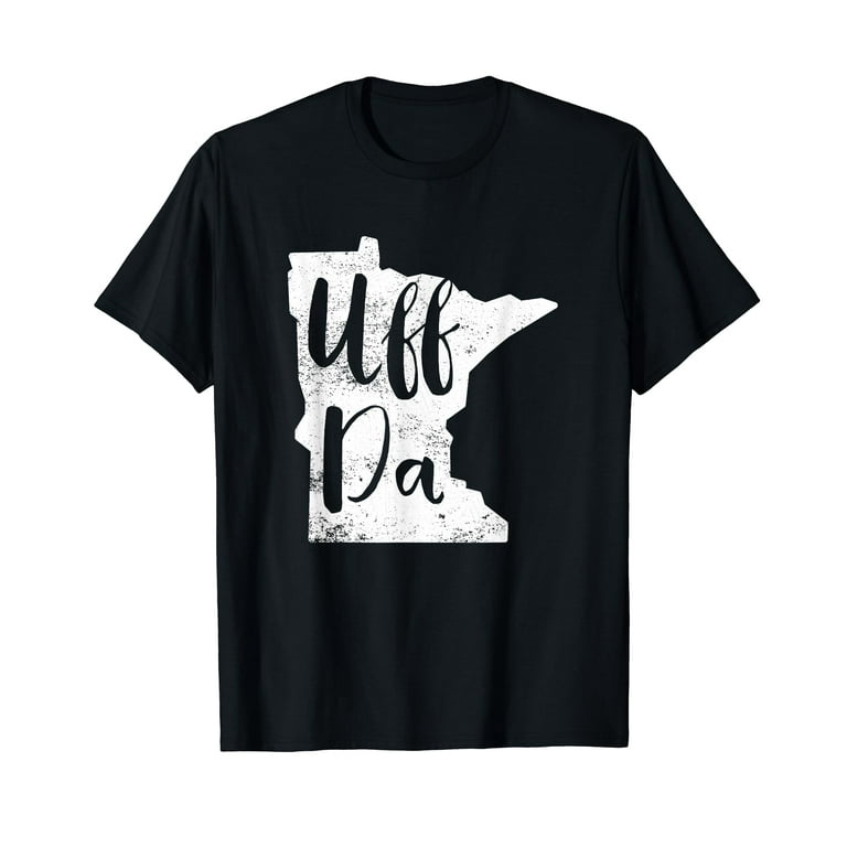 Uff Da Minnesota Map Funny Distressed T-Shirt Uff Da Minnesota Map Funny Distressed T-Shirt