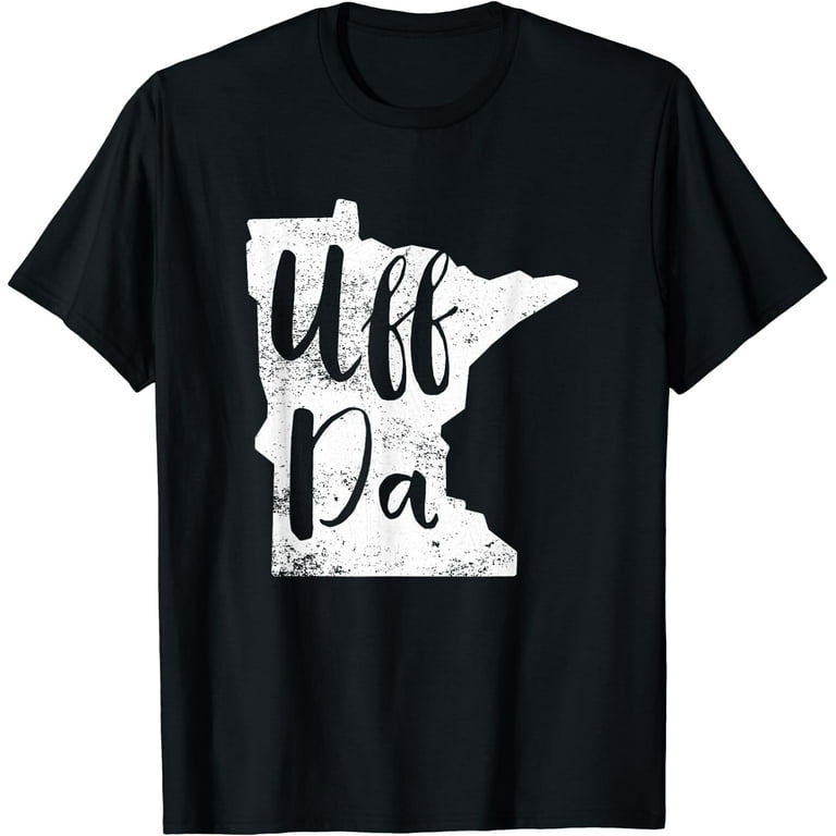 Uff Da Minnesota Map Funny Distressed T-Shirt Uff Da Minnesota Map Funny Distressed T-Shirt