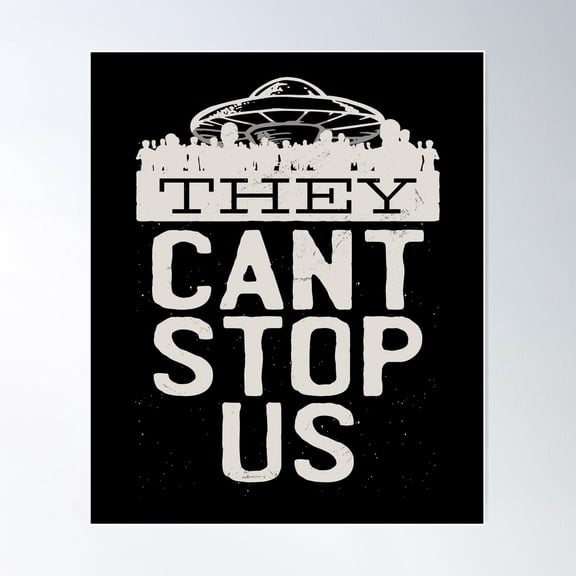 Ufo Day They Can'T Stop Us Poster Wall Art, Modern Wall Decor For Living Room Bedroom, 8x12 UNFRAMED