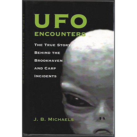 Pre-Owned UFO Encounters: The True Story Behind the Brookhaven and Carp Incidents (Hardcover) 0681008105 9780681008106