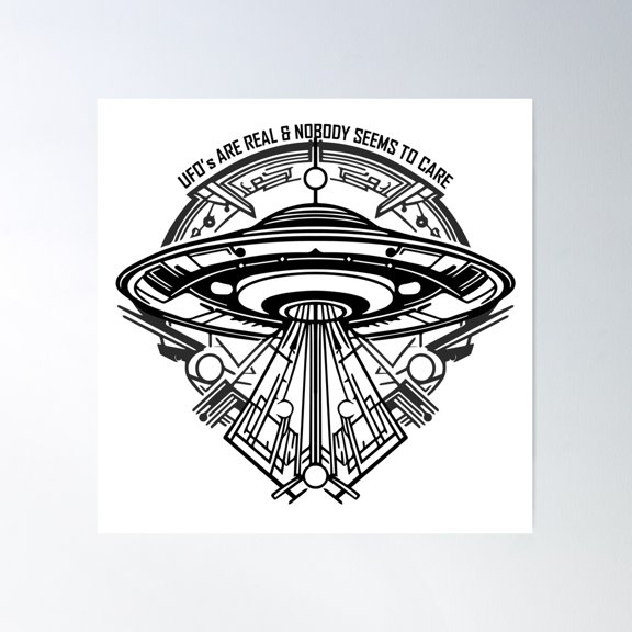 Ufo'S Are Real & Nobody Seems To Care Poster Wall Art, Modern Wall Decor For Living Room Bedroom, 24x24 UNFRAMED