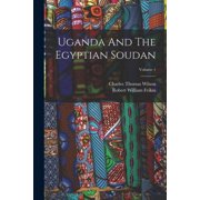 Uganda And The Egyptian Soudan; Volume 1 Paperback