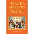 thumbnail image 1 of Uganda Martyrs Parish: One Hundred Years in Oklahoma (Hardcover), 1 of 1