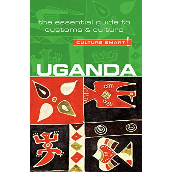 Pre-Owned Uganda - Culture Smart!: The Essential Guide to Customs & Culture (Paperback) 1857336992 9781857336993
