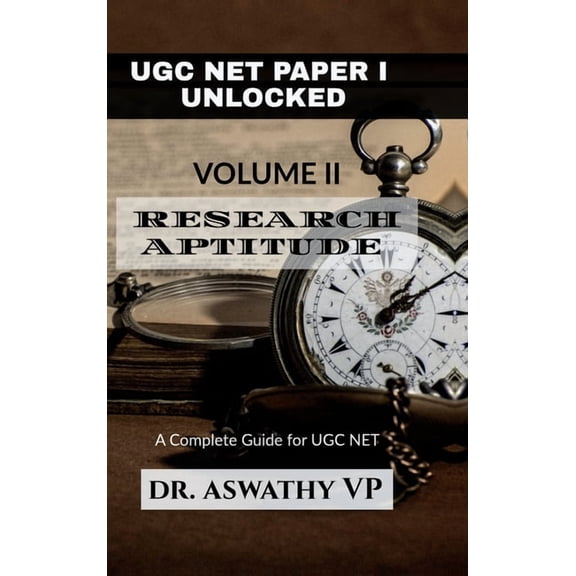 Ugc Net Paper I Unlocked Volume II: RESEARCH APTITUDE: A Complete Guide for UGC NET, (Hardcover)