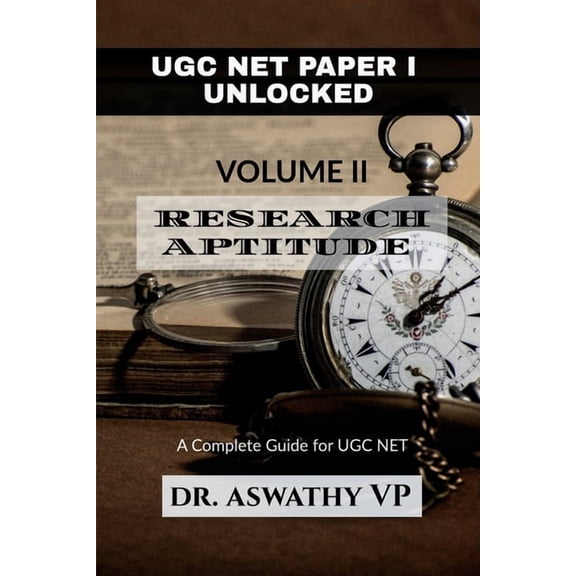 Ugc Net Paper I Unlocked Volume II: RESEARCH APTITUDE: A Complete Guide for UGC NET, (Paperback)