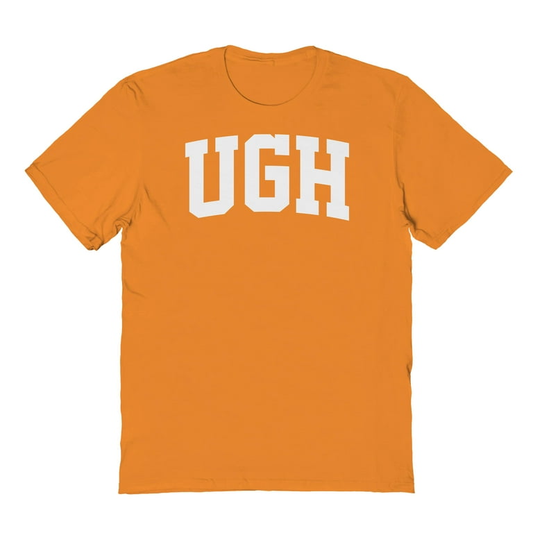 Ugh To Everything T-Shirt Ugh To Everything T-Shirt