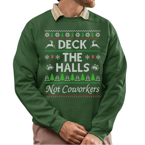 Ugly Christmas Sweater, Christmas Sweatshirt, Deck the Halls Not Coworkers Sweatshirt, Funny Corporate Ugly Christmas Sweater