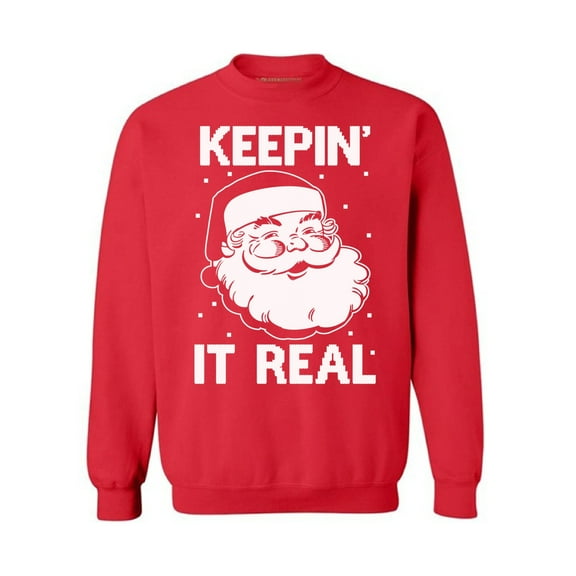 Christmas Sweatshirt Keepin' It Real Christmas Sweater Santa sweatshirt Santa sweater Santa Claus Christmas Sweatshirt Xmas Gifts Holiday Sweaters for men womens Christmas Sweatshirts