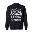 thumbnail image 1 of Christmas Sweatshirt Santas Coming I Know Him Christmas Sweater Elf SantaтАЩs Coming sweater for women Santa mens christmas sweatshirt Xmas Gifts Holiday Season Santas Coming sweatshirt, 1 of 5