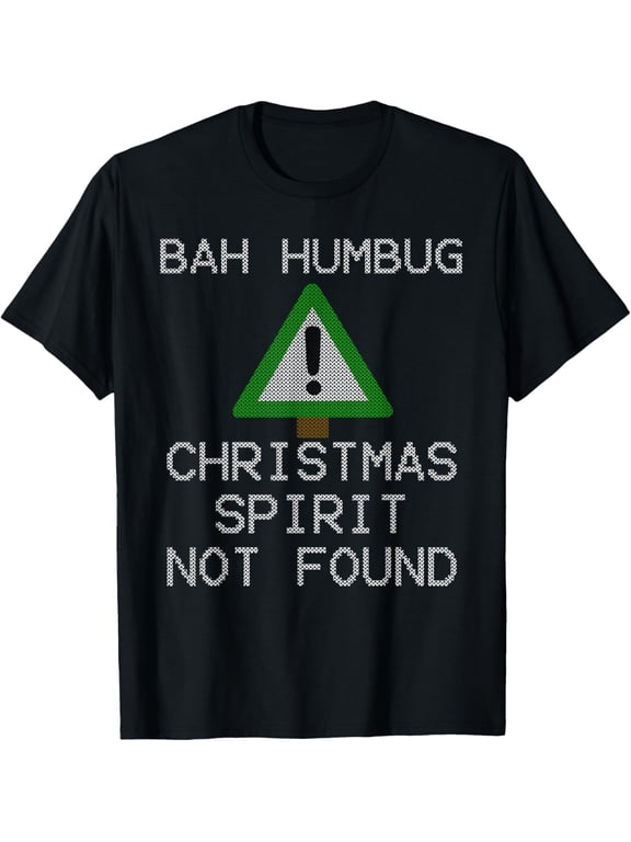 Ugly Sweater Bah Humbug Christmas Spirit T Shirt - ERROR 404 T-Shirt