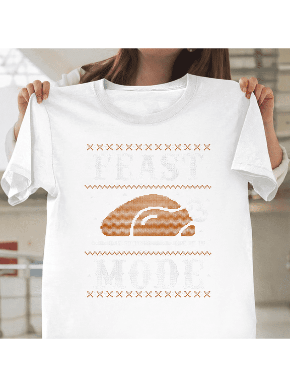 Ugly Sweater Feast Mode Funny Thanksgiving Holiday Unisex T-Shirt, up to size 3XL.