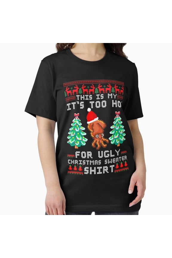 Ugly Sweater Hot Meme Christmas Humor Festive Winter Style Unisex T-Shirt, up to size 5XL