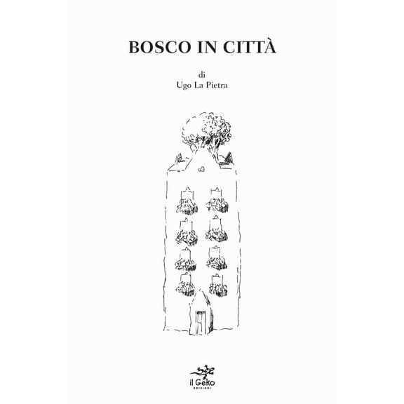 Ugo La Pietra Bosco in citt (Hardcover)