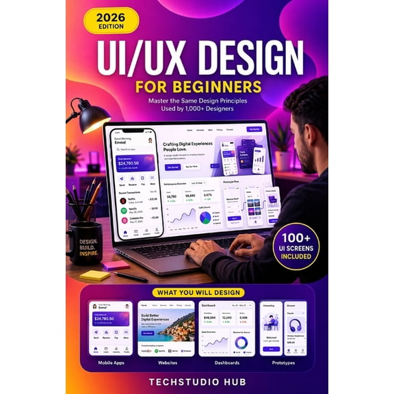 Ui/UX Design for Beginners: The Complete Beginner's Guide to UI/UX Design: Learn Figma, Wireframing, Prototyping & High-, (Paperback)