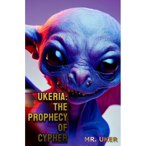 Ukeria: The Prophecy of Cypher (Paperback)