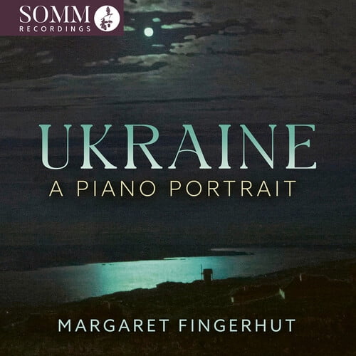 Margaret Fingerhut - Ukraine: A Piano Portrait - Music & Performance - CD