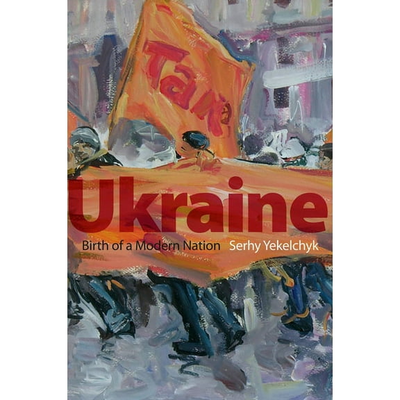 Ukraine: Birth of a Modern Nation, (Paperback)