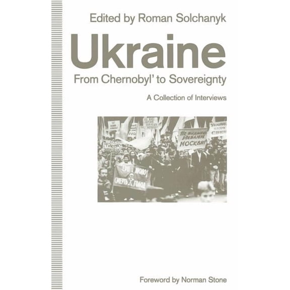 Ukraine: From Chernobyl' to Sovereignty: A Collection of Interviews, (Paperback)
