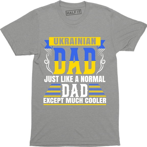 Ukrainian Dad Just Like A Normal Dad - Father's Day Men's T-Shirt