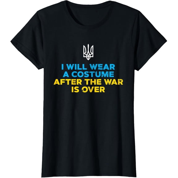 Ukrainian I Will Wear A Costume When War Is Over Ladies' Crewneck T-Shirt Unisex Full Size S-5XL