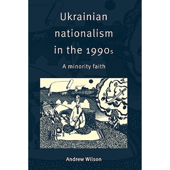 Pre-Owned Ukrainian Nationalism in the 1990s (Hardcover 9780521482851) by Andrew Wilson