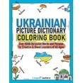 thumbnail image 1 of Color and Learn Ukrainian Picture Dictionary Coloring Book: Over 1500 Ukrainian Words and Phrases for Creative &amp; Visual Learners of , Book 11, (Paperback), 1 of 1