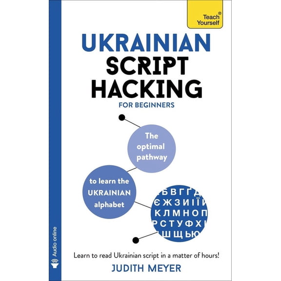 Ukrainian Script Hacking: The Optimal Pathway to Learn the Ukrainian Alphabet, (Paperback)