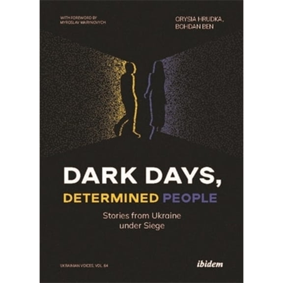 Pre-Owned Ukrainian Voices Dark Days, Determined People: Stories from Ukraine Under Siege, (Paperback)