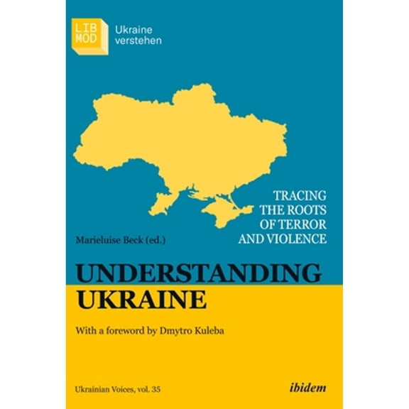 Pre-Owned Understanding Ukraine : Tracing the Roots of Terror and Violence (Paperback) 9783838217734