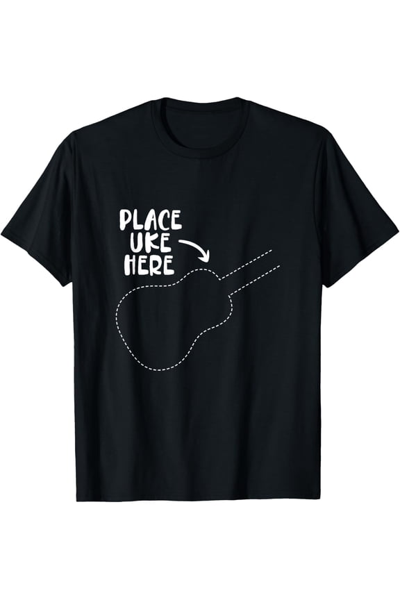 Ukulele Uke Player Hawaiian Music Funny Place Uke Here T-Shirt