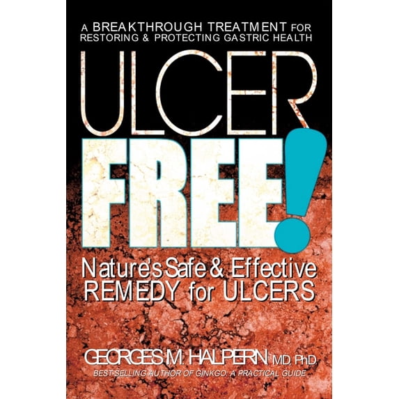 Ulcer Free!: Nature's Safe & Effective Remedy for Ulcers, (Paperback)
