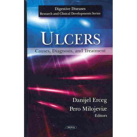 Ulcers : Causes, Diagnosis, and Treatment