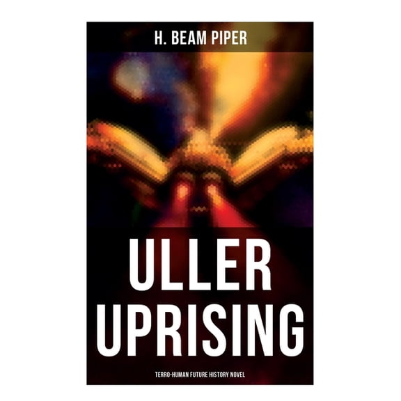Uller Uprising: Terro-Human Future History Novel, (Paperback)