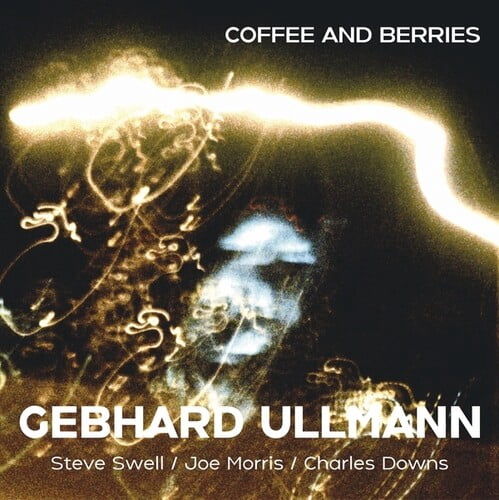 Ullmann,Gebhard / Swell,Steve / Morris,Joe - Coffee And Berries - Music & Performance - CD