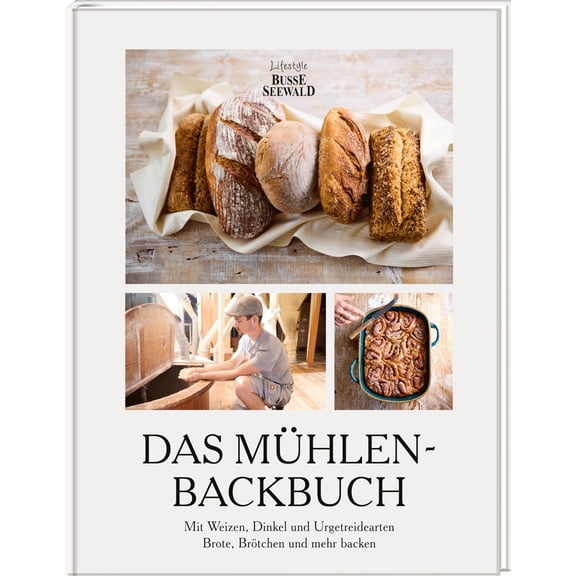 Ulrich Stietz,Thea Scholz Das Mhlen-Backbuch: Mit Weizen, Dinkel und Urgetreideart (Hardcover)