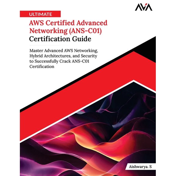 Ultimate AWS Certified Advanced Networking (ANS-C01) Certification Guide, (Paperback)