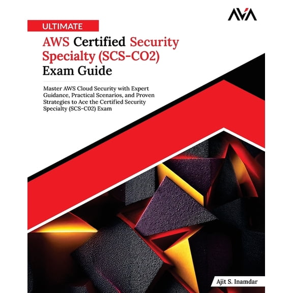 Ultimate AWS Certified Security Specialty (SCS-CO2) Exam Guide, (Paperback)