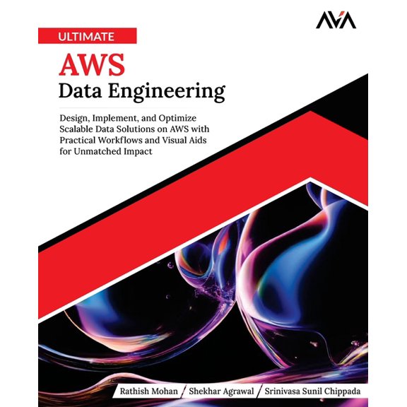 AWS Cloud Data Engineer - Professional P Ultimate AWS Data Engineering: Design, Implement and Optimize Scalable Data Solutions on AWS with Practical Workflows an, Book 1, (Paperback)