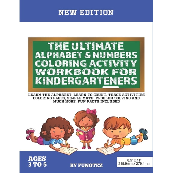 The Ultimate Alphabet & Numbers Coloring Activity Workbook For Kindergarteners : Learn The Alphabet, Learn To Count, Letter And Number Tracing Coloring Activities Book For Kids With Fun Facts (Paperback)