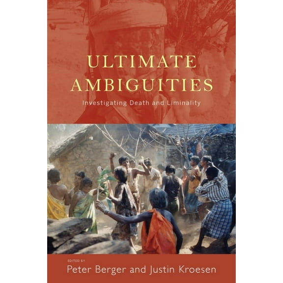 Ultimate Ambiguities: Investigating Death and Liminality, (Paperback)