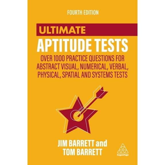 Ultimate Ultimate Aptitude Tests: Over 1000 Practice Questions for Abstract Visual, Numerical, Verbal, Physical, Spatial and Syst, (Paperback)