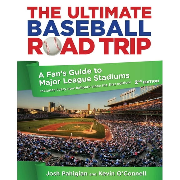 Ultimate Baseball Road Trip: A Fan's Guide to Major League Stadiums, (Paperback)