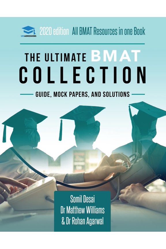 The Ultimate BMAT Collection: 5 Books In One, Over 2500 Practice Questions & Solutions, Includes 8 (Paperback) by Matthew Williams, Uniadmissions, Rohan Agarwal