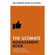 Ultimate Book The Ultimate Management Book Motivate People, Manage Your Time, Build a Winning Team Paperback