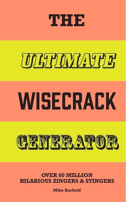 Wisecrack Examples Ultimate Books The Ultimate Wisecrack Generator: Over 60 Million ...