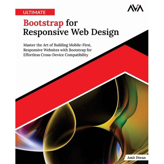 Frontend Designer - Responsive Path Ultimate Bootstrap for Responsive Web Design: Master the Art of Building Mobile-First, Responsive Websites with Bootstra, Book 2, (Paperback)
